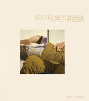 Gérard Schlosser. Monographie et catalogue raisonné