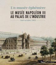 Le musée Napoléon III au palais de l'Industrie