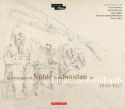 Les voyages en Nubie et au Soudan de Louis Maurice Adolphe Linant de Bellefonds
