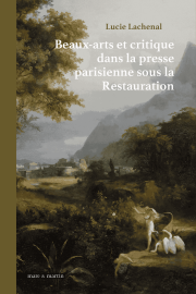 Beaux-arts et critique dans la presse parisienne sous la Restauration