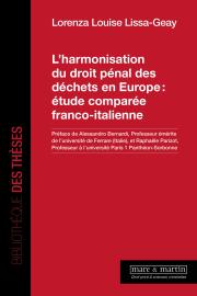 L’harmonisation du droit pénal des déchets en Europe : étude comparée franco-italienne