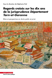 Regards croisés sur les dix ans de la jurisprudence Département Tarn-et-Garonne