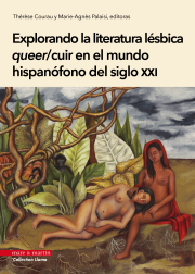 Explorando la literatura lésbica cuir/queer en el mundo hispanófono del siglo XXI
