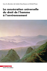 La consécration universelle du droit de l’homme à l’environnement