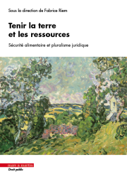Tenir la terre et les ressources : sécurité alimentaire et pluralisme juridique