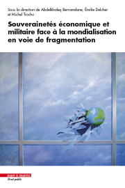 Souverainetés économique et militaire face à la mondialisation en voie de fragmentation