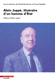 Alain Juppé : Itinéraire d'un homme d'État