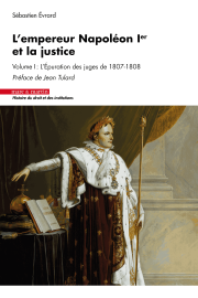 L'empereur Napoléon Ier et la justice - Volume I