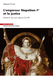 L'empereur Napoléon Ier et la justice - Volume II
