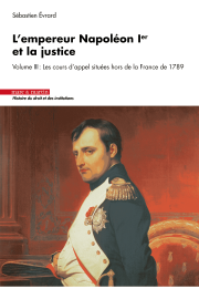 L’empereur Napoléon Ier et la justice - Volume III