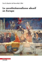 Le constitutionnalisme abusif en Europe