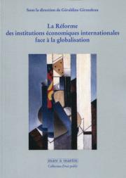 La réforme des institutions économiques internationales face à la globalisation