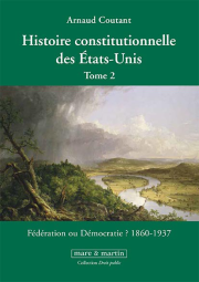 Histoire constitutionnelle des États-Unis. Tome 2