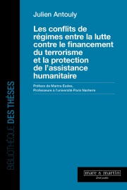 Les conflits de régimes entre la lutte contre le financement du terrorisme et la protection de l’assistance humanitaire