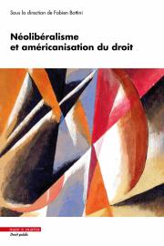 Néolibéralisme et américanisation du droit