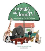 Drôles de jouets ! André Hellé ou l'art de l'enfance