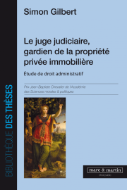 Le juge judiciaire, gardien de la propriété privée immobilière