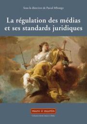 La régulation des médias et ses standards juridiques