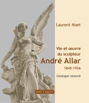 Vie et Oeuvre du sculpteur André Allar