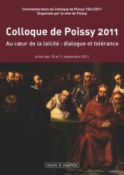 Colloque de Poissy 2011.  Au cœur de la laïcité : dialogue et tolérance