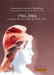 1905-2005 La laïcité face aux défis du XXIe siècle