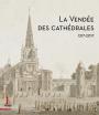 La Vendée des cathédrales