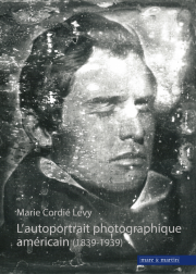 L’autoportrait photographique américain (1839-1939)